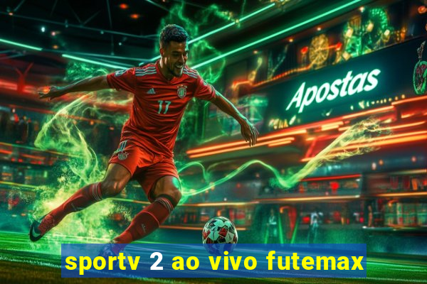 sportv 2 ao vivo futemax